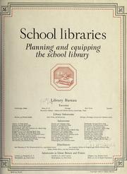 Cover of: School libraries: planning and equipping the school library ...