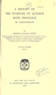 Cover of: A history of the warfare of science with theology in Christendom. by Andrew Dickson White, Andrew Dickson White