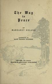 Cover of: The way to peace by Margaret Wade Campbell Deland