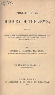 Cover of: Post-Biblical history of the Jews from the close of the Old Testament by Morris Jacob Raphall