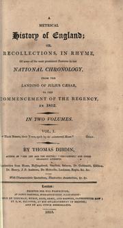 Cover of: A metrical history of England: or, Recollections, in rhyme, of some of the most prominent features in our national chronology, from the landing of Julius Cæsar, to the commencement of the regency, in 1812 ...