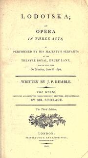 Cover of: Lodoiska: an opera in three acts as performed by His Majesty's servants at the Theatre Royal, Drury Lane for the first time on Monday, June 6, 1794.