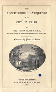 Cover of: architectural antiquities of the city of Wells.