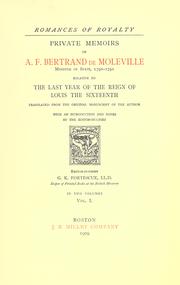 Cover of: Private memoirs of A. F. Bertrand de Moleville, minister of state, 1790-1791, relative to the last year of the reign of Louis the Sixteenth