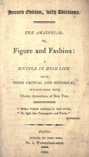 Cover of: Amazoniad; or, Figure and fashion: a scuffle in high life. With notes critical and historical interspersed with choice anecdotes of Bon Ton.