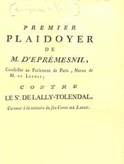 Cover of: [Collection of 7 pamphlets by or supporting D'Eprémesnil against T.G. de Lally-Tolendal's efforts to clear the reputation of the comte de Lally.