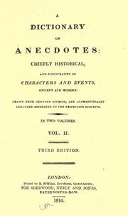 Cover of: A dictionary of anecdotes: chiefly historical, and illustrative of characters and events, ancient and modern.