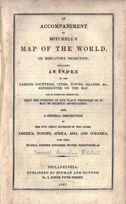 Cover of: An accompaniment to Mitchell's map of the world: on Mercator's projection : containing an index to various countries, cities, towns, islands, &c., represented on the map and so connected therewith that the position of any place exhibited on it may be readily ascertained : also a general description of the five great divisions of America, Europe, Africa, Asia, and Oceanica.