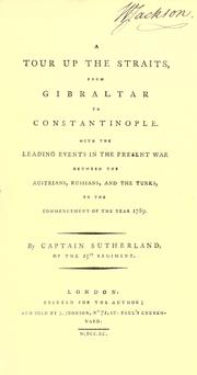 Cover of: A tour up the straits, from Gibraltar to Constantinople.: With the leading events in the present war between the Austrians, Russians, and Turks, to the commencement of the year 1789.