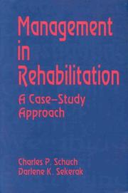 Management in rehabilitation by Charles P. Schuch, Darlene K. Sekerak