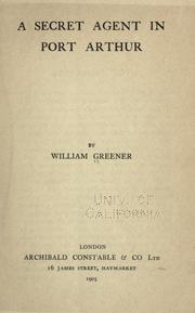 Cover of: A secret agent in Port Arthur by William Greener