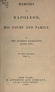 Cover of: Memoirs of Napoleon, his court and family by Laure Junot duchesse d'Abrantès