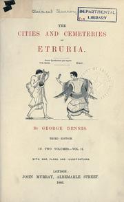 Cover of: The cities and cemeteries of Etruria. by George Dennis