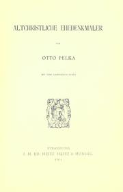 Altchristliche Ehedenkmäler by Otto Pelka