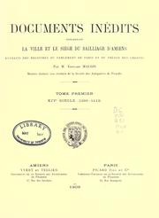 Cover of: Documents inédits concernant la ville et le siège du bailliage D'Amiens: extraits des registres du Parlement de Paris et du trésor des chartes