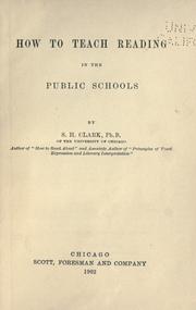 Cover of: How to teach reading in the public schools by Clark, S. H., Clark, S. H.