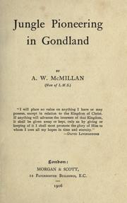 Jungle pioneering in Gondland by A. W. McMillan