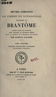 Oeuvres complètes de Pierre de Bourdeilles .. by Pierre de Bourdeille, seigneur de Brantôme, André Bourdeille, Louis Lacour, Prosper Mérimée, Racan, Honorat de Bueil seigneur de, Jean Baptiste Tenant de Latour , Antoine de Latour , Louis-Jean -Nicolas Monmerqué, Jean Alexandre C. Buchon, Antoine Lancelot, Ludovic Lalanne , Louis-Jean-Nicolas Monmerqué