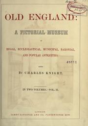 Cover of: Old England: a pictorial museum of regal, ecclesiastical, municipal, baronial, and popular antiquities