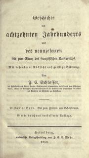 Cover of: Geschichte des achtzehnten Jahrunderts und des neunzehnten bis zum Sturz des franz©·osischen Kaiserreichs by Friedrich Christoph Schlosser