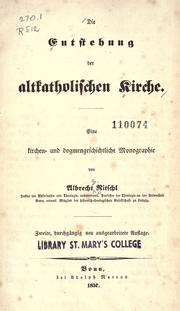 Cover of: Entstehung der altkatholischen Kirche: eine kirchen- und dogmengeschichtliche Monographie