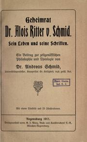 Cover of: Geheimrat Dr. Alois Ritter v. Schmid: sein Leben und seine Schriften