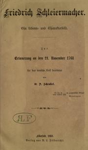 Cover of: Friedrich Schleiermacher: ein Lebens und Charakterbild ; zur Erinnerung an den 21. November 1768 für das Deutsche Volk