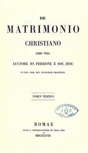 Cover of: De matrimonio christiano by Perrone, Giovanni