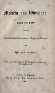 Cover of: Mecheln und Würzburg: Skizzen und Bilder entworfen auf den katholiken-Versammlungen in Belgien und Deutschland