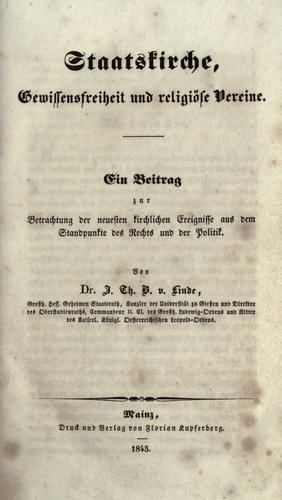 Staatskirche, Gewissensfreiheit und religiöse Vereine by Linde, Justin Timotheus Balthasar Freiherr von