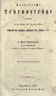 Cover of: Katholische Lehrvorträge: gehalten in der Kirche del Gesù zu Rom während der heiligen Fastenzeit des Jahres 1851 ; aus dem Italienishcen
