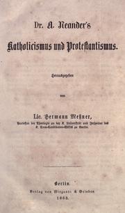 Cover of: Dr. A. Neander's Katholicismus und Protestantismus by August Neander