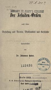 Cover of: Jesuiten-Orden: nach seiner Verfassung und Doctrin, Wirksamkeit und Geschichte