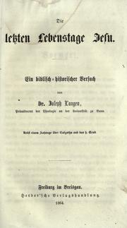 Cover of: letzten Lebenstage Jesu: ein biblisch-historischer Versuch