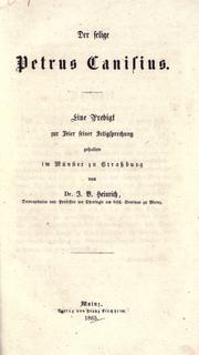 Cover of: selige Petrus Canisius: eine Predigt zur Feier seiner Seligsprechung gehalten im Münster zu Strassburg