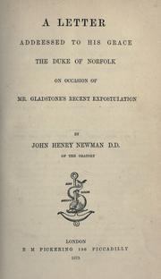 Cover of: A letter addressed to His Grace the Duke of Norfolk, on occasion of Mr. Gladstone's recent expostulation by John Henry Newman