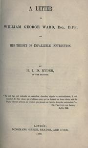 Cover of: A letter to William George Ward, Esq., D. Ph. on his theory of infallible instruction