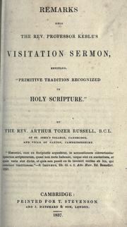 Cover of: Remarks upon the Rev. Professor Keble's visitation sermon, entitled "Primitive tradition recognized in Holy Scripture