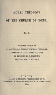 Moral theology of the Church of Rome by Henry Edward Manning