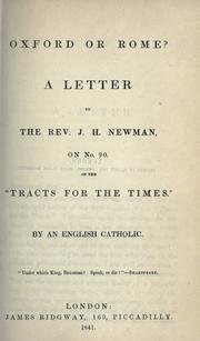 Cover of: Oxford or Rome?: a letter to the Rev. J.H. Newman on no. 90 of the "Tracts for the times"