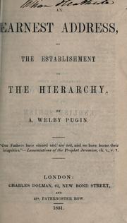 Cover of: An  earnest address on the establishment of the hierarchy by Augustus Welby Northmore Pugin