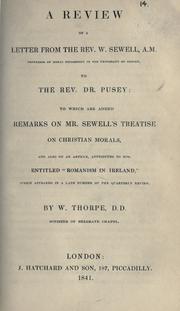Cover of: A review of a letter from the Rev. W. Sewell, A.M., Professor of moral philosophy in the University of Oxford, to the Rev. Dr. Pusey by William Thorpe
