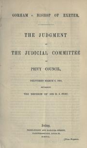 Cover of: Gorham v. Bishop of Exeter: the judgment of the Judicial Committee of Privy Council, delivered March 8, 1850, reversing the decision of Sir H.J. Fust.