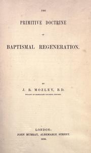 Cover of: The primitive doctrine of baptismal regeneration by J. B. Mozley