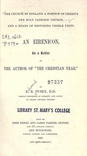 The Church of England a portion of Christ's one Holy Catholic Church, and a means of restoring visible unity by Edward Bouverie Pusey