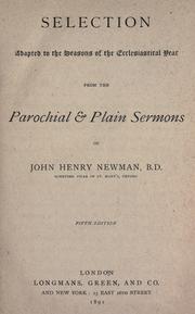 Cover of: Selection adapted to the seasons of the ecclesiastical year from the Parochial & plain sermons of John Henry Newman. by John Henry Newman