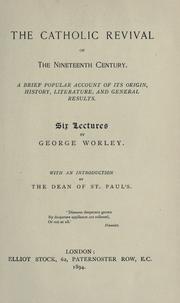 Cover of: Catholic revival of the nineteenth century: a brief popular account of its origin, history, literature, and general results ; six lectures