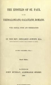 Cover of: The Epistles of St. Paul to the Thessalonians, Galatians, Romans by with critical notes and dissertations by Benjamin Jowett.