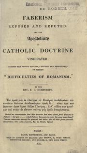Cover of: Faberism exposed and refuted and the apostolicity of Catholic doctrine vindicated: against the second edition, "revised and remoulded," of Faber's "Difficulties of Romanism"