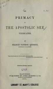 The primacy of the Apostolic see vindicated by Francis Patrick Kenrick